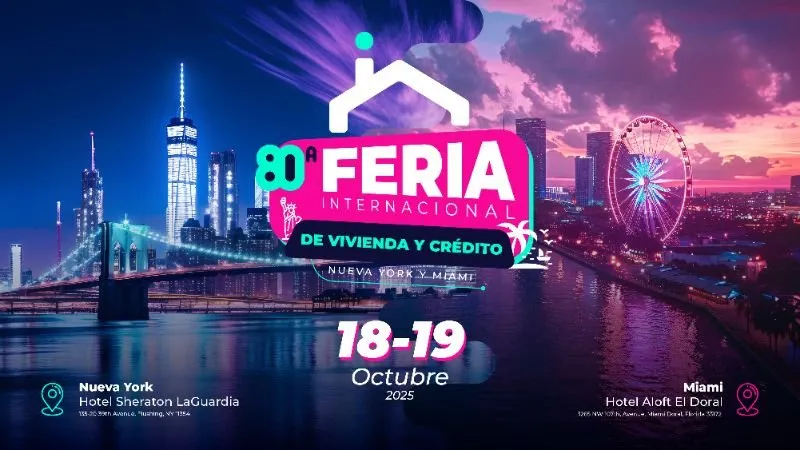 Feria Internacional de vivienda y Crédito Miami y Nueva York